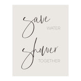 Save water - shower together (Print Only) thumbnail