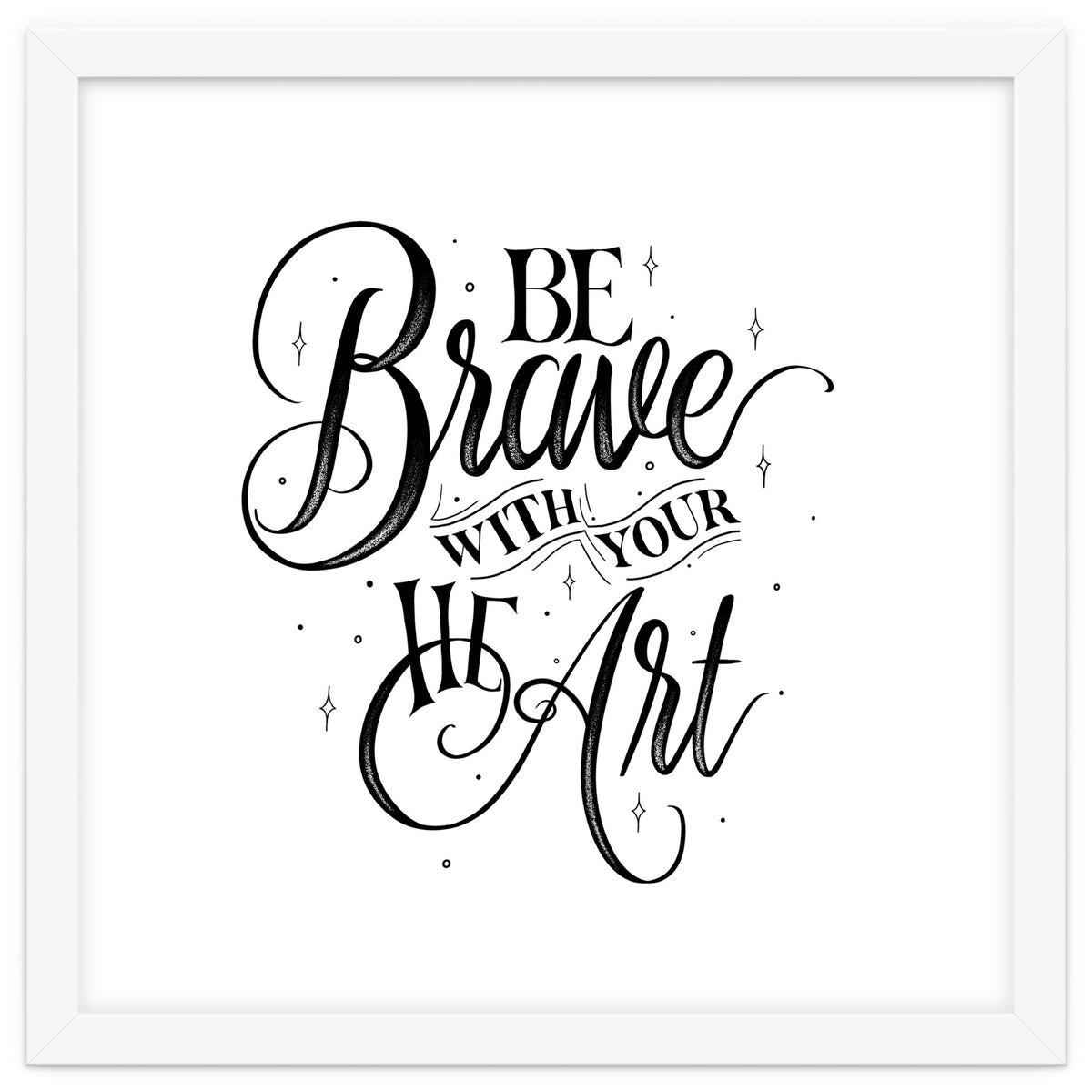 Be Brave With Your Heart