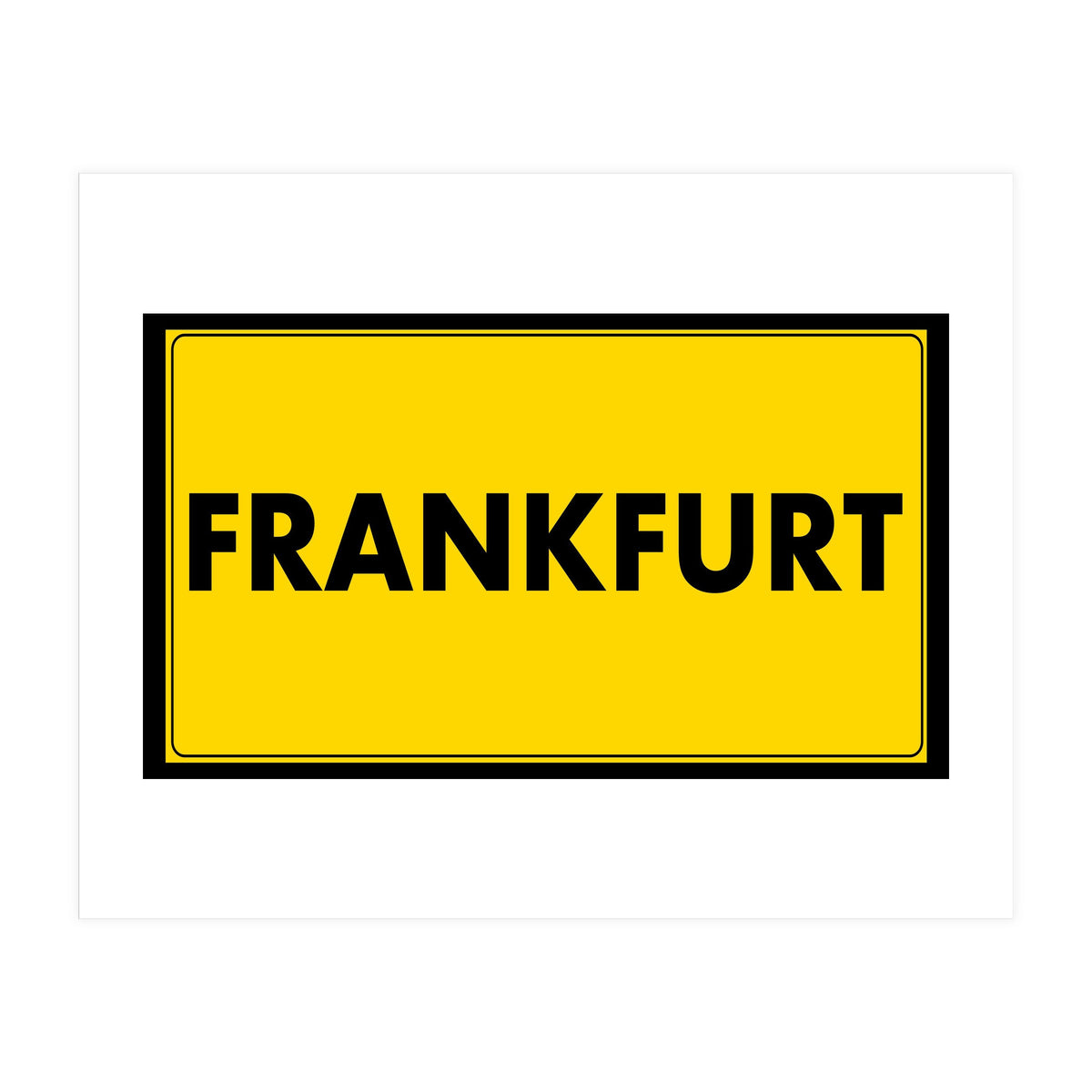 Let`s go to Frankfurt, Germany! Yellow road sign (Print Only)