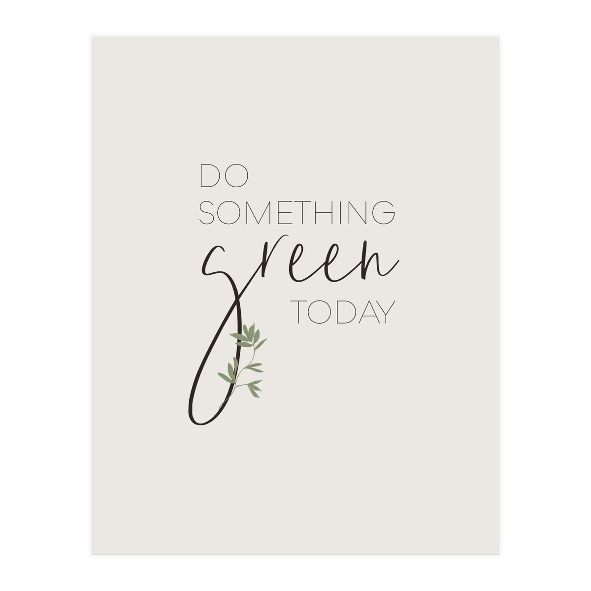 Do something green today (Print Only)