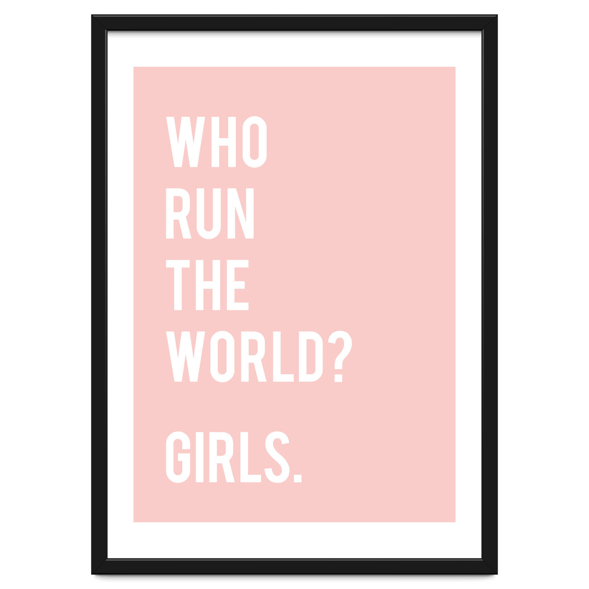 Who Run The World? Girls.