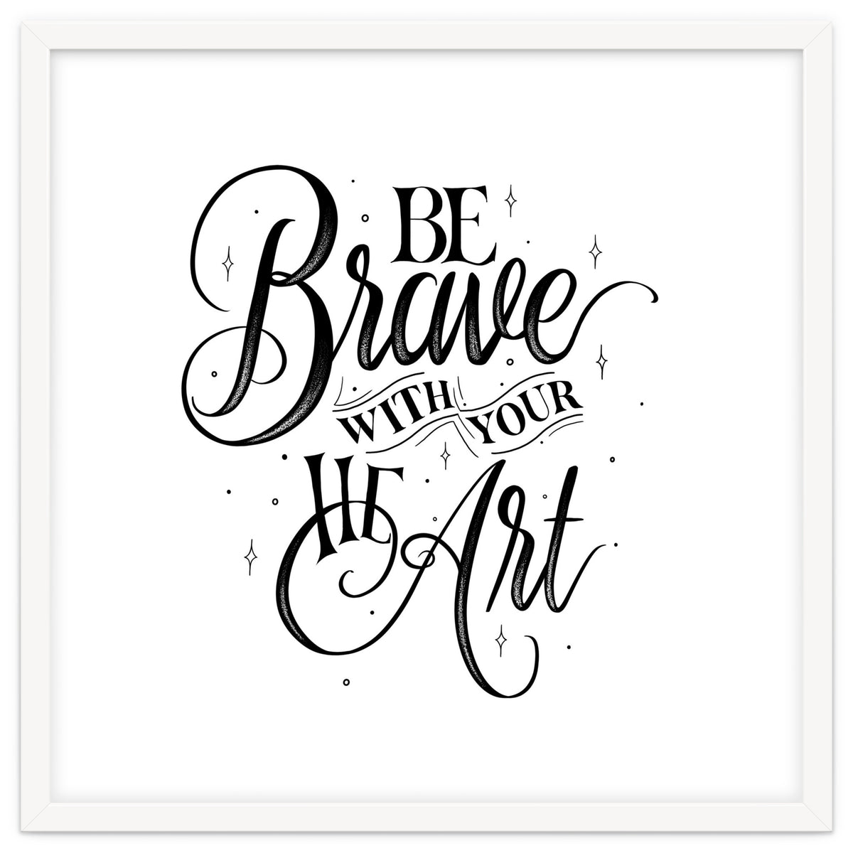 Be Brave With Your Heart