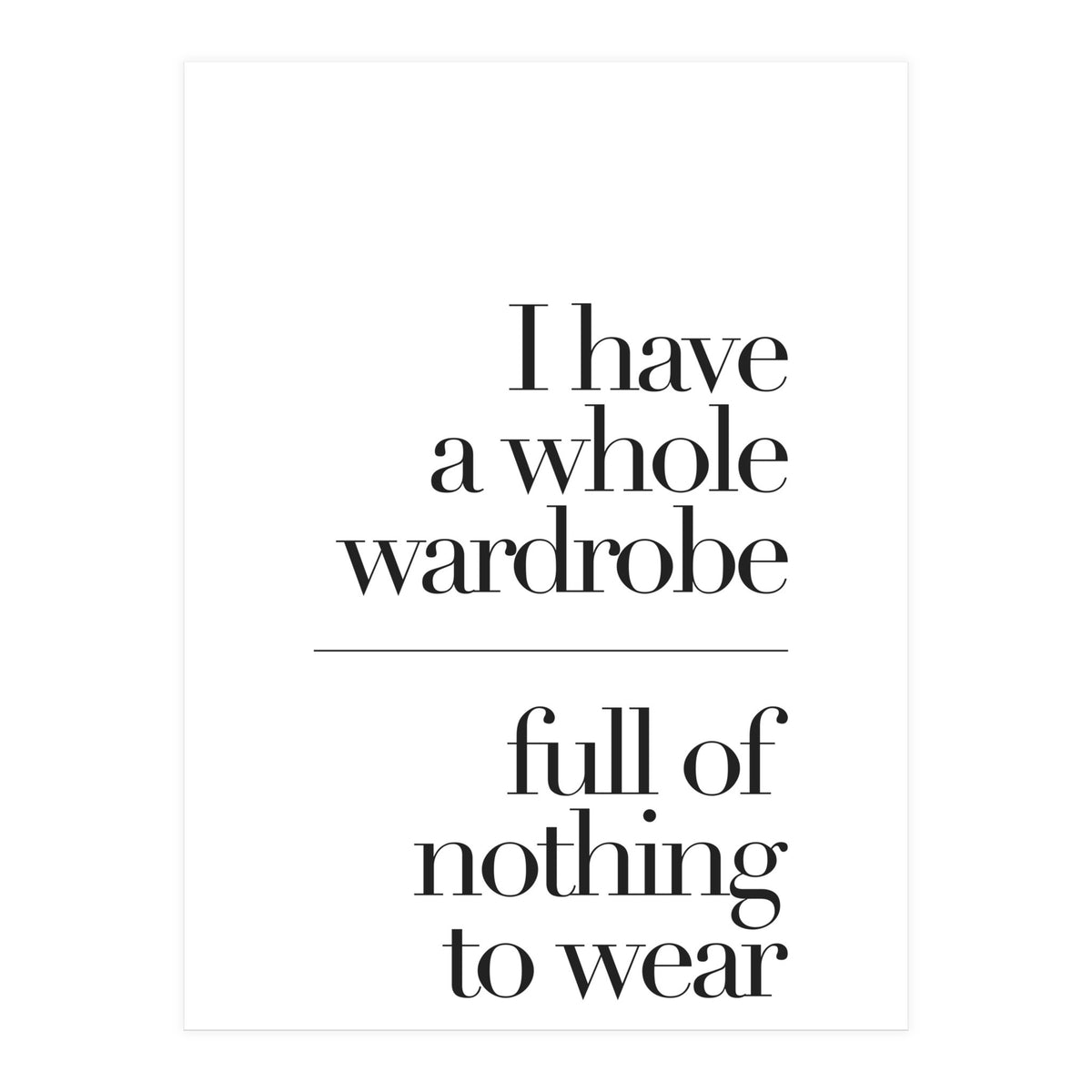 A WARDROBE FULL OF NOTHING (Print Only)