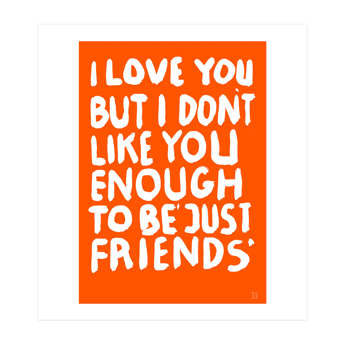 JUSTFRIENDS (Print Only)