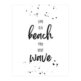 Life is a beach. Find your wave. (Print Only) thumbnail