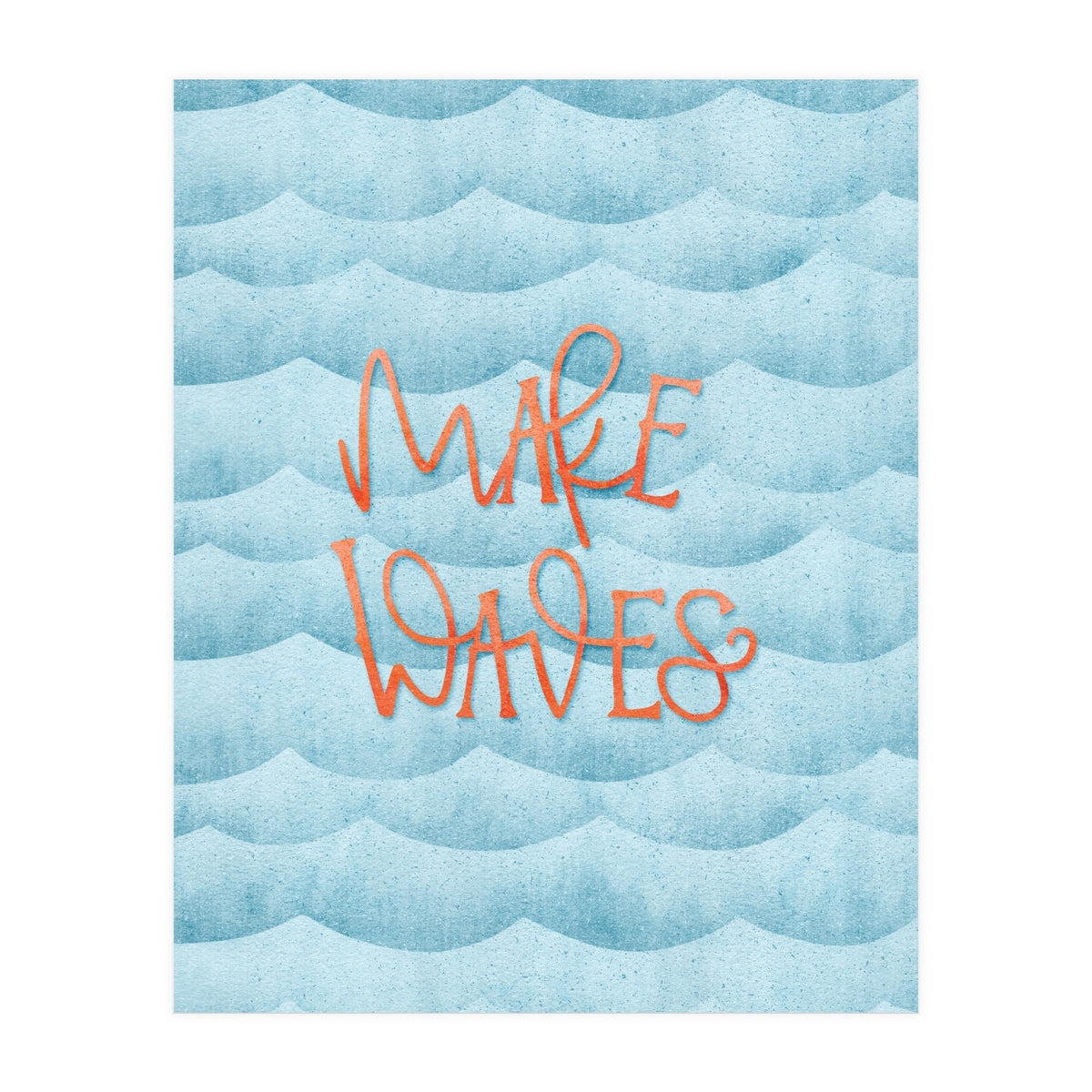 Make Waves (Print Only)