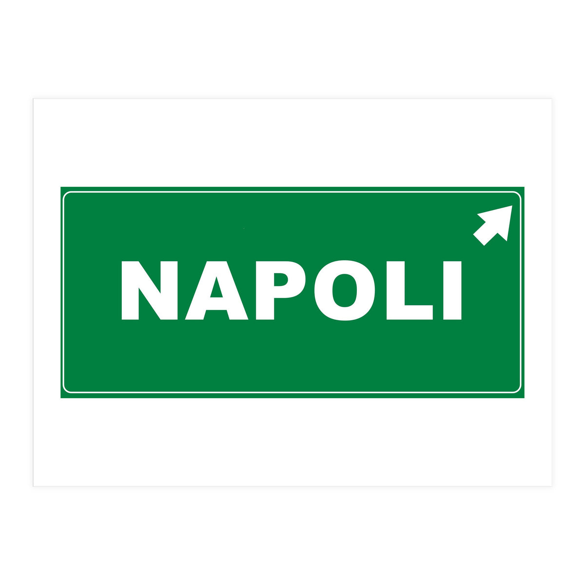 Let`s go to Napoli, Italy! Road sign (Print Only)