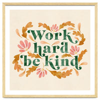 Work Hard and Be Kind