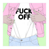 Just Fxxk Off (Print Only) thumbnail