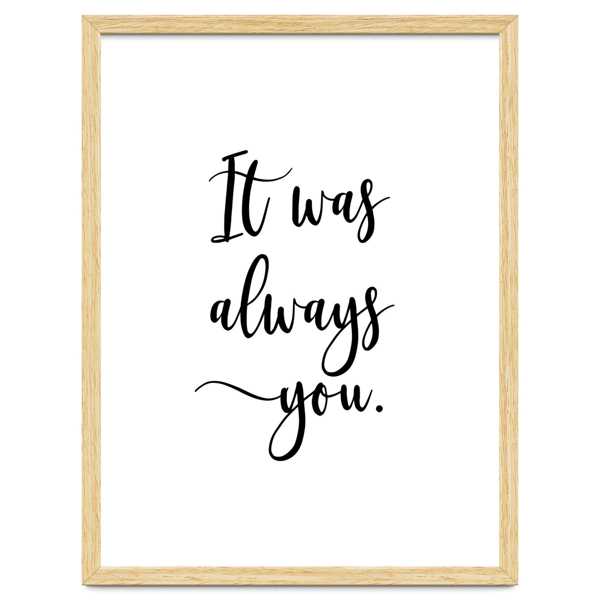 It Was Always You