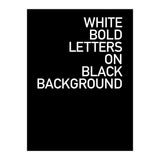 WHITE BOLD LETTERS (Print Only) thumbnail