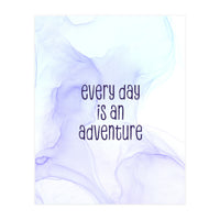 Every day is an adventure | floating colors (Print Only)