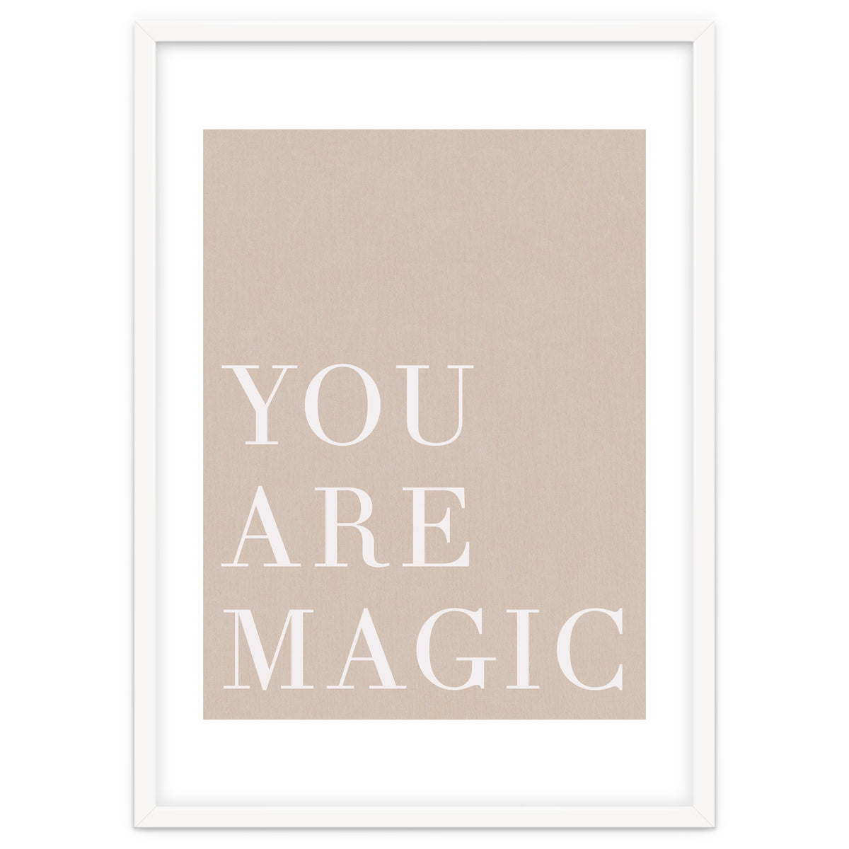You Are Magic Beige