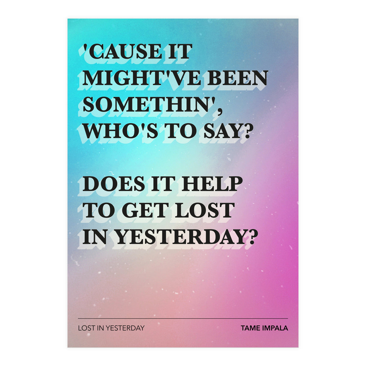 Tame Impala - Lost In Yesterday (Print Only)