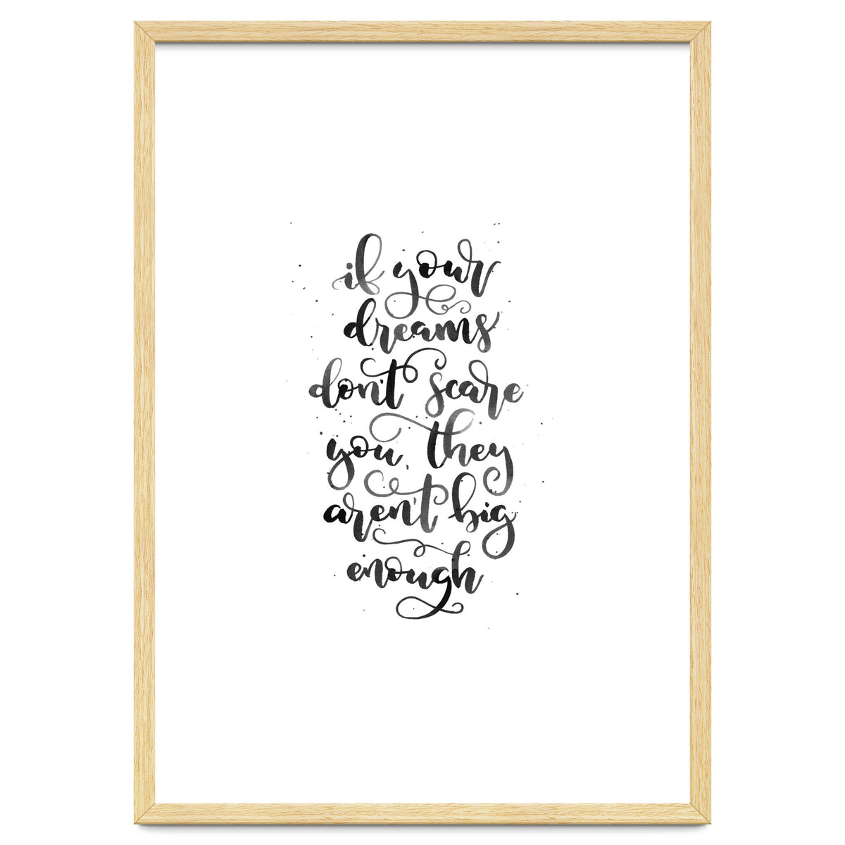 If Your Dreams Don't Scare Yo They Aren't Big Enough