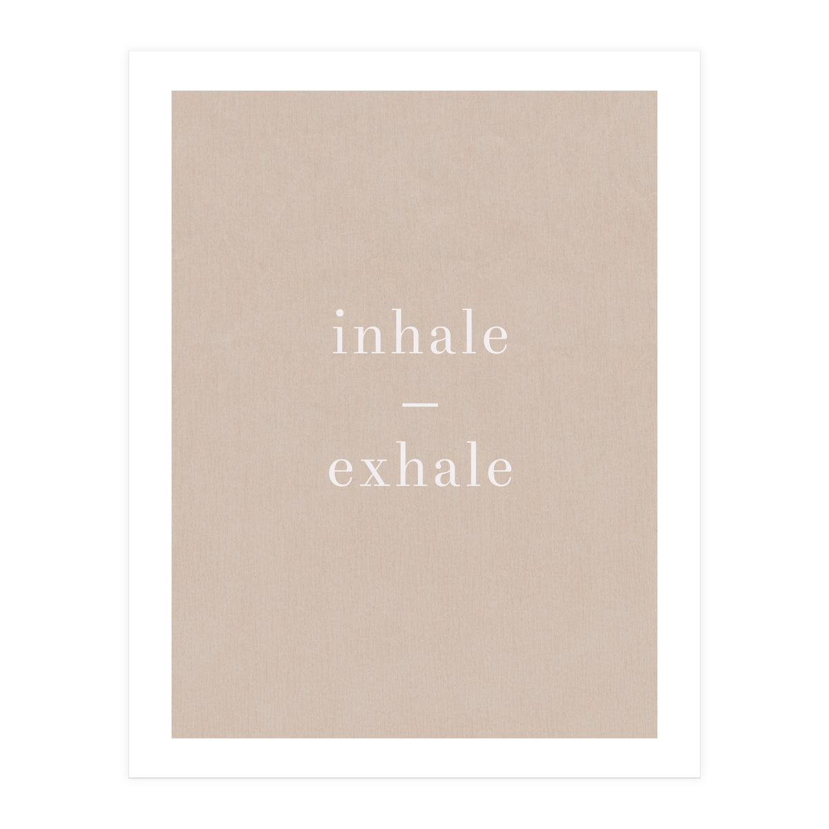 Inhale Exhale Beige Yoga (Print Only)