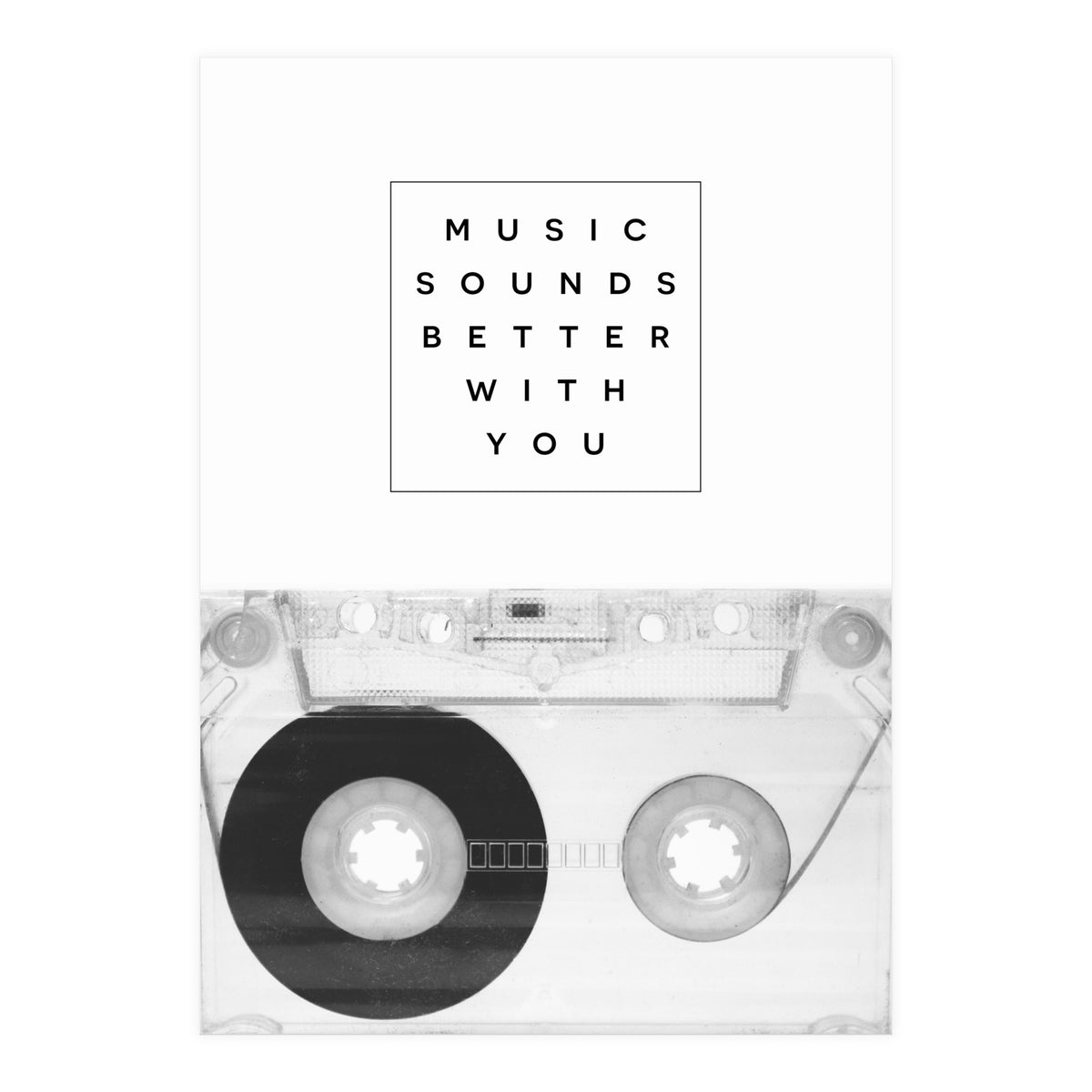 Music Sounds Better With You (Print Only)