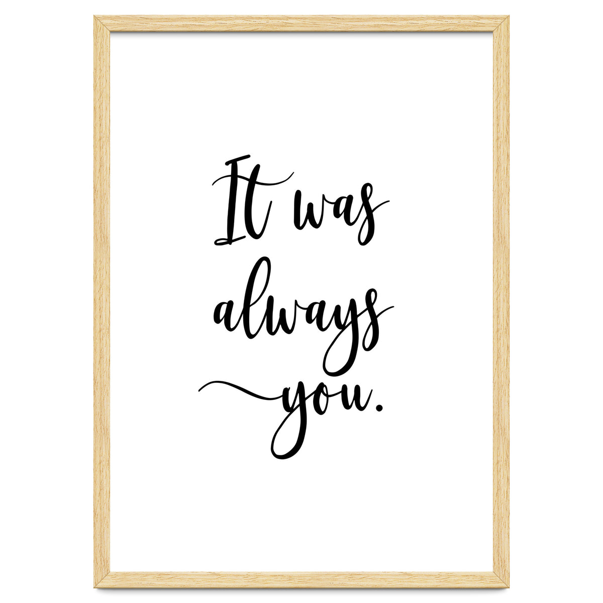 It Was Always You