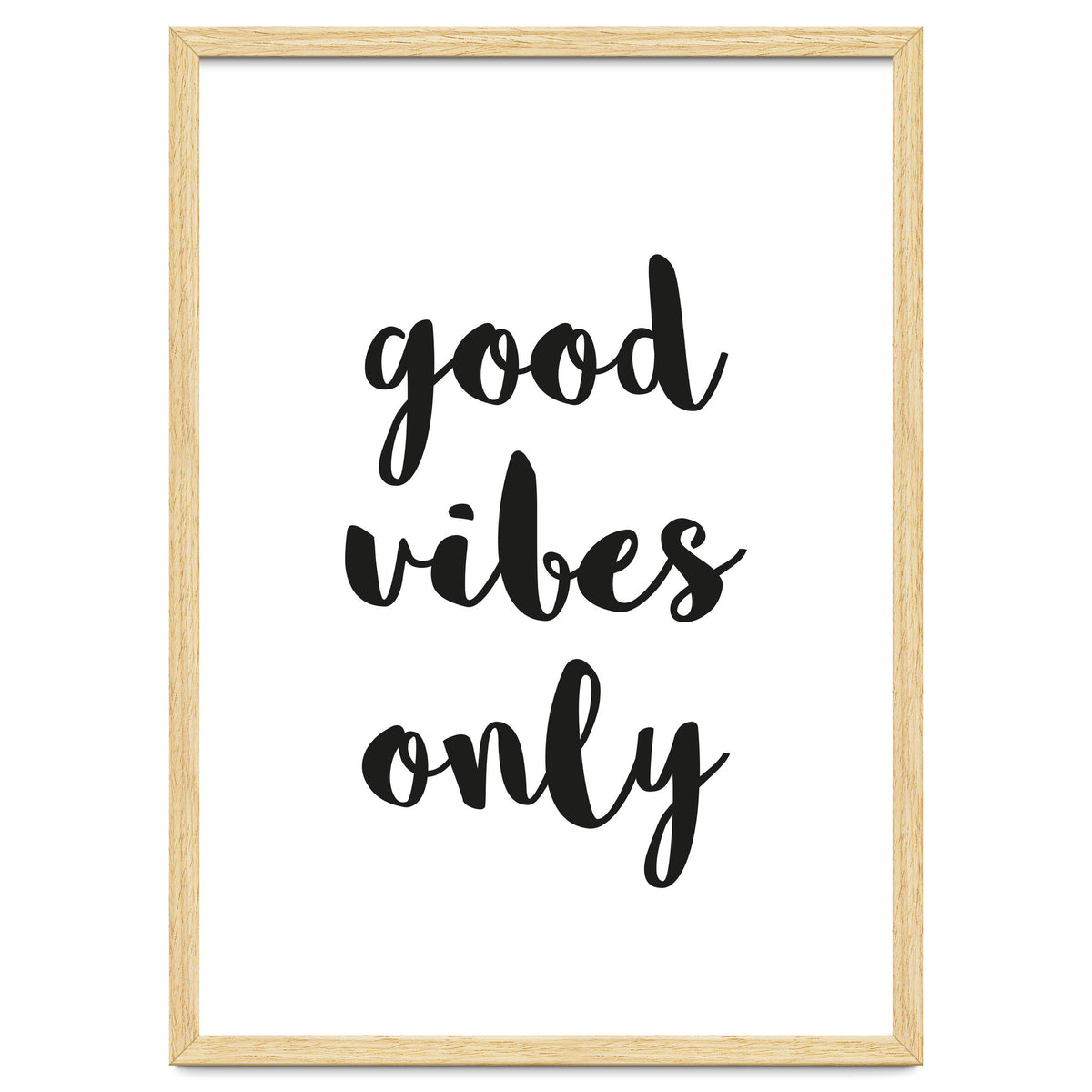 Good Vibes Only
