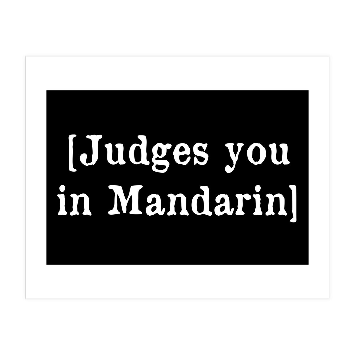 Judges you in Mandarin (Print Only)