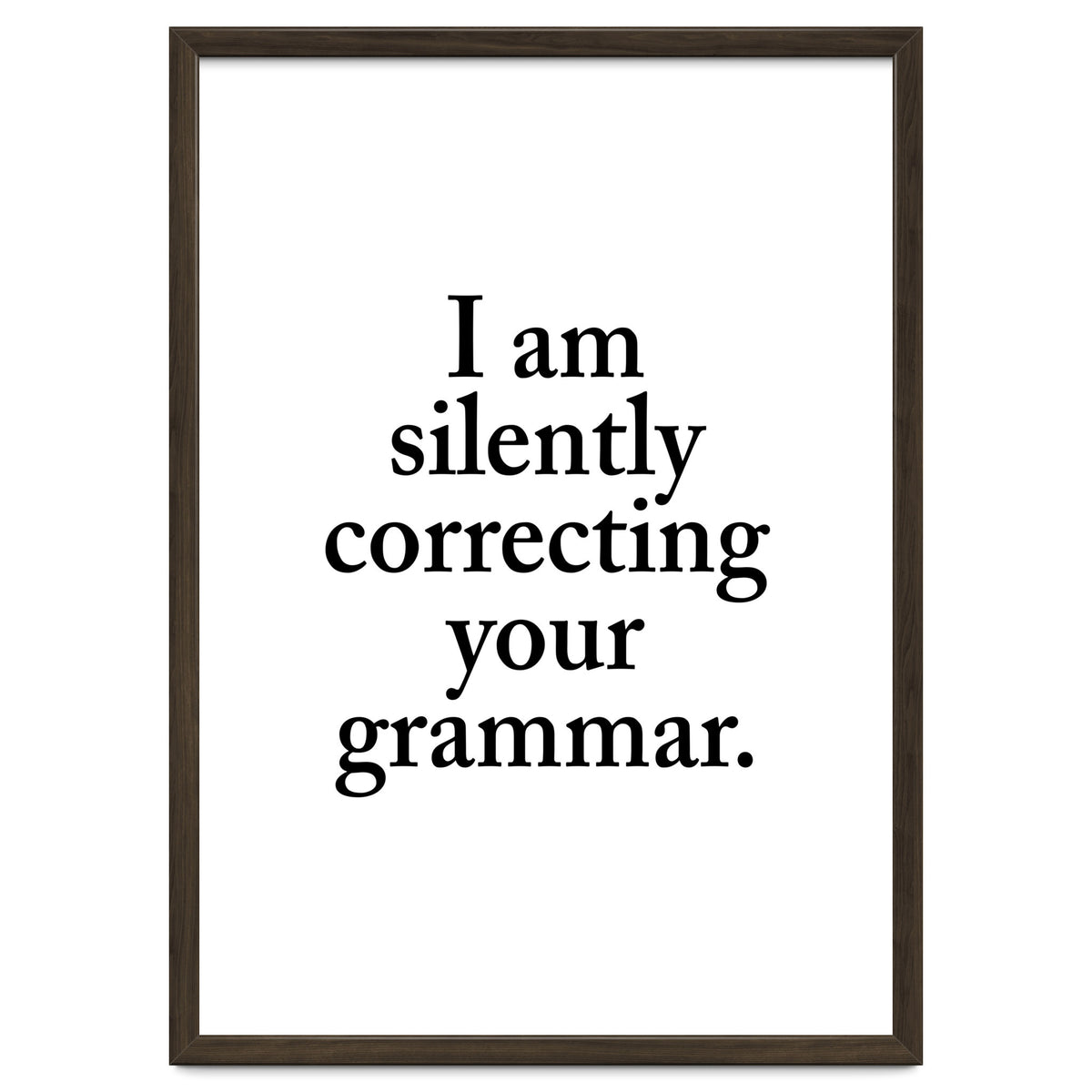 I Am Silently Correcting Your Grammar