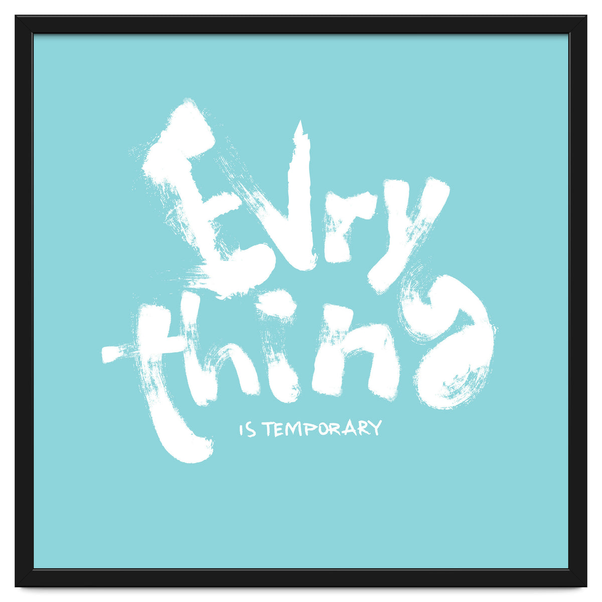 Everything Is Temporary