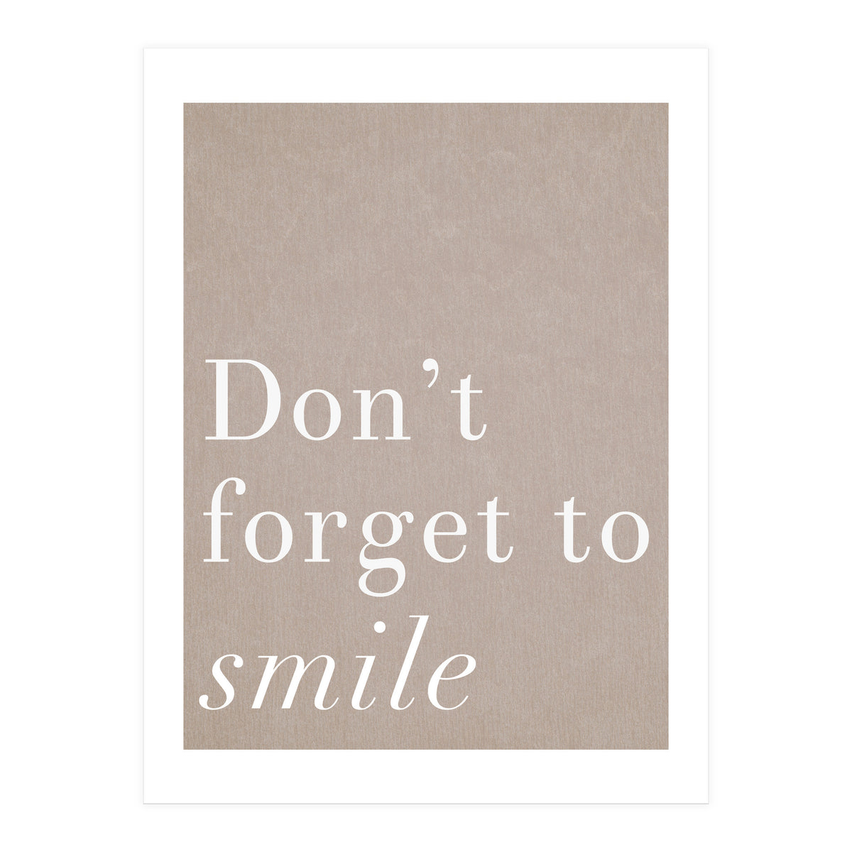 Don't Forget To Smile (Print Only)