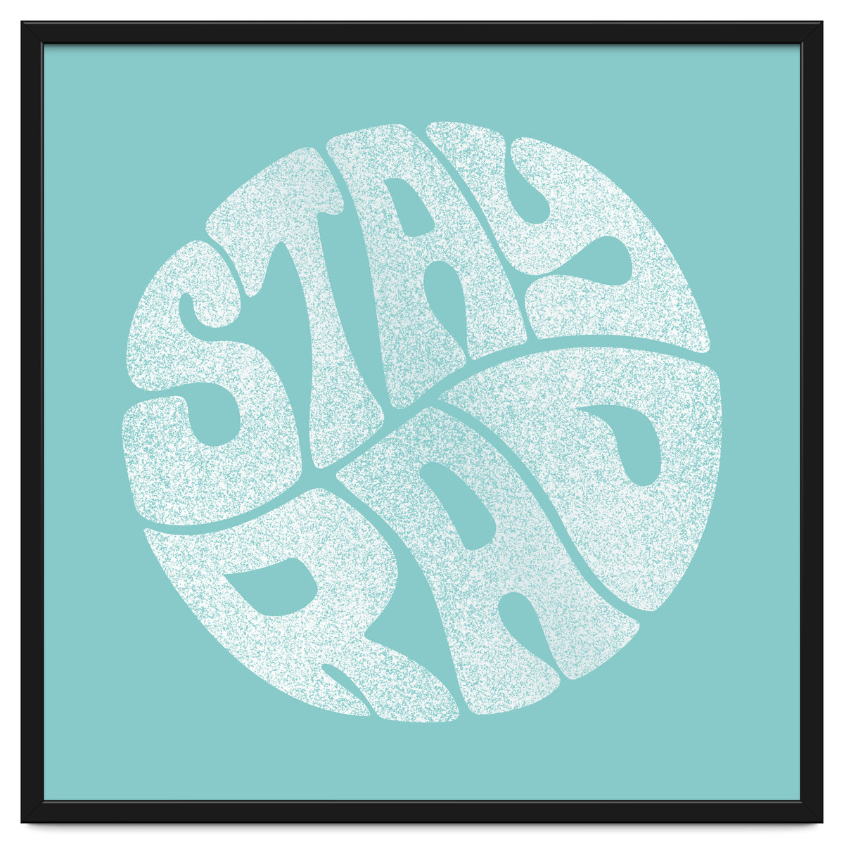 Stay Rad (Turquoise)