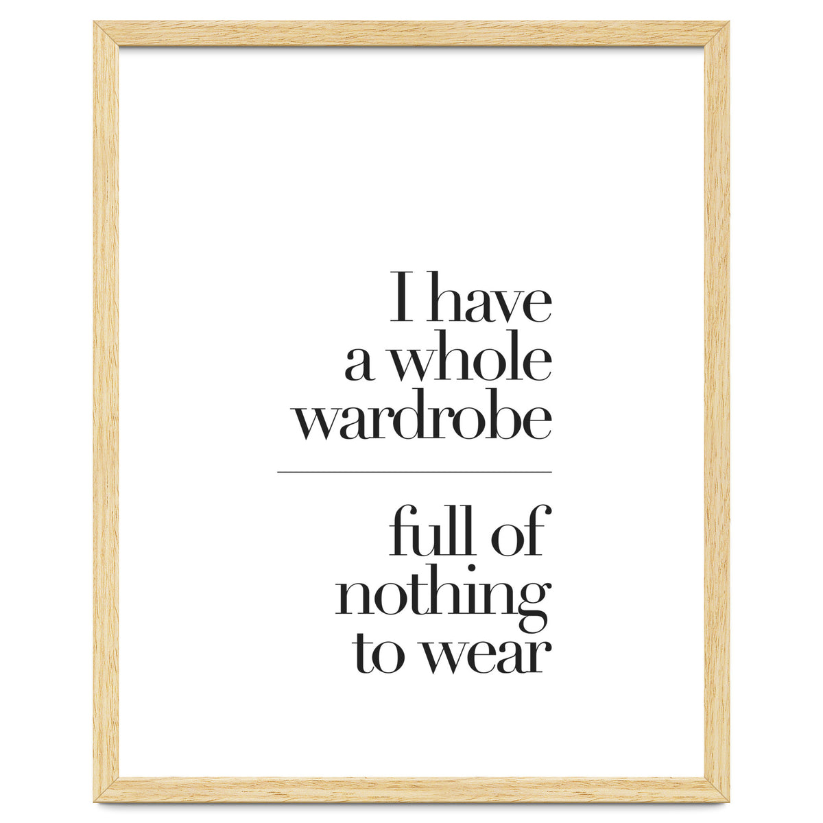 A WARDROBE FULL OF NOTHING