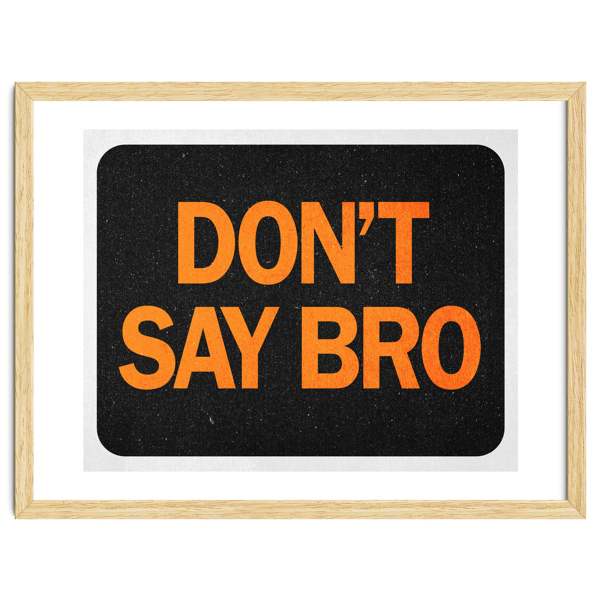 Dont Say Bro