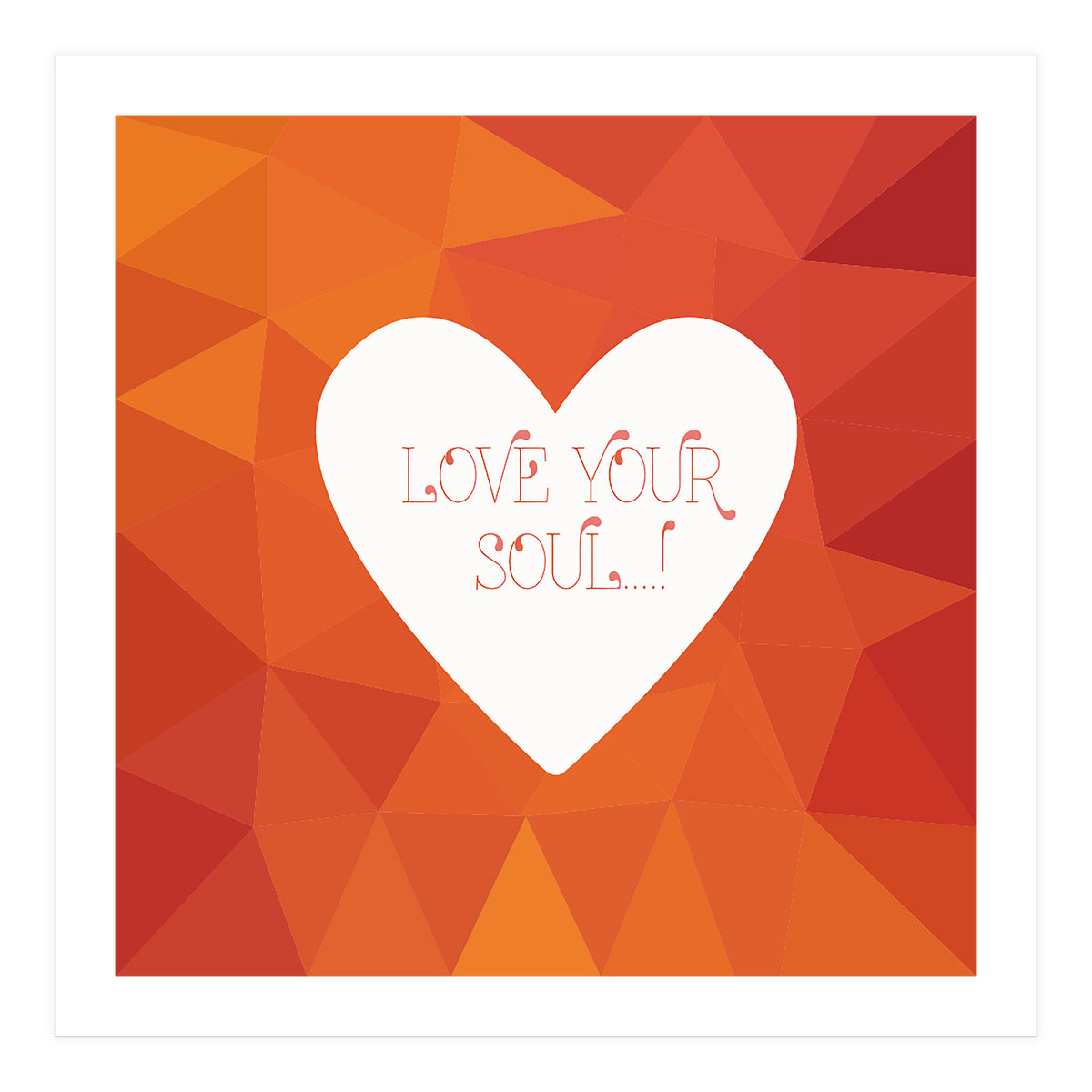 Love Your Soul  (Print Only)