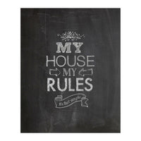 My House, My Rules (Print Only)