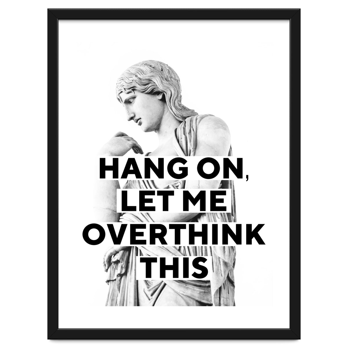 Hang On Let Me Overthink This