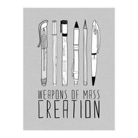 Weapons Of Mass Creation - Grey (Print Only)