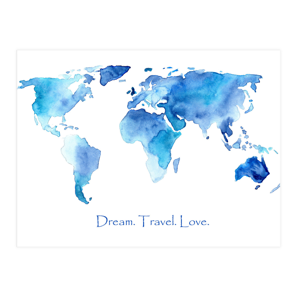 Dream. Travel. Love || watercolor (Print Only)