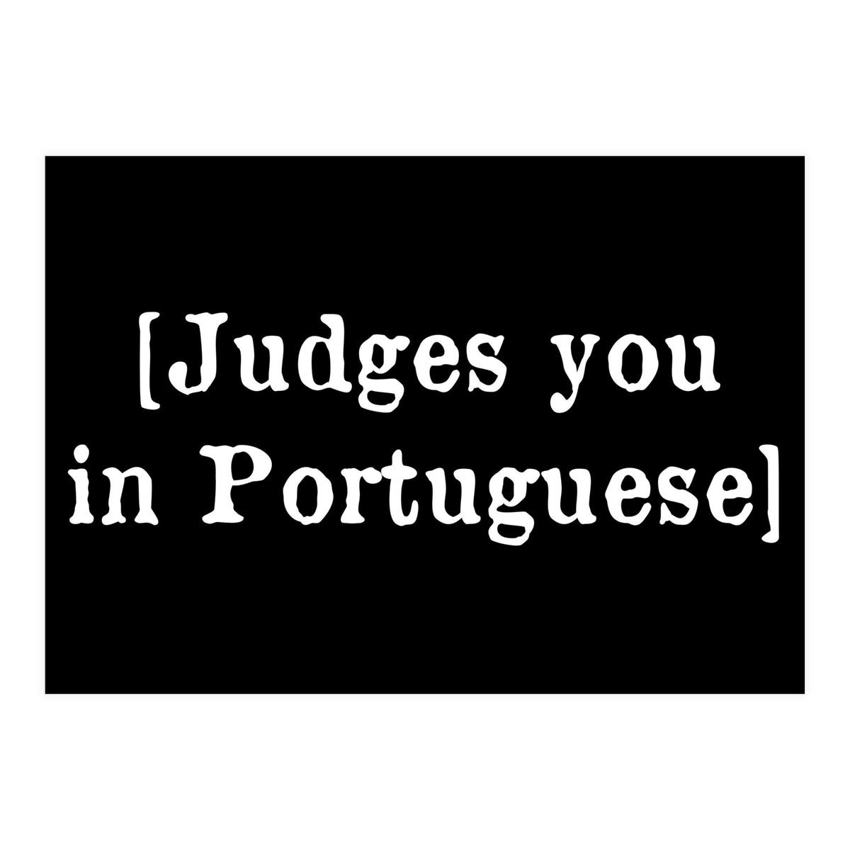 Judges You In Portuguese (Print Only)