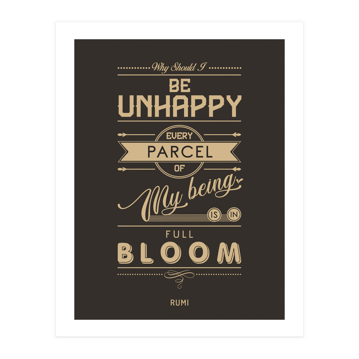My Being Is In Full Bloom - Rumi Quote Typography (Print Only)