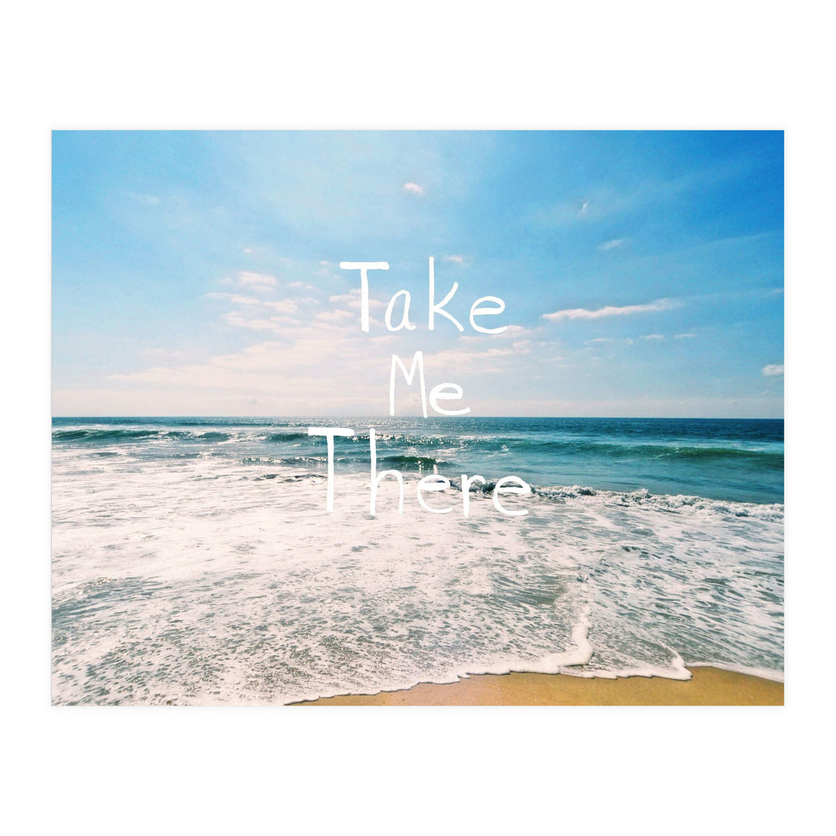 Take Me There (Print Only)