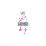 Same shit different day (Print Only) thumbnail