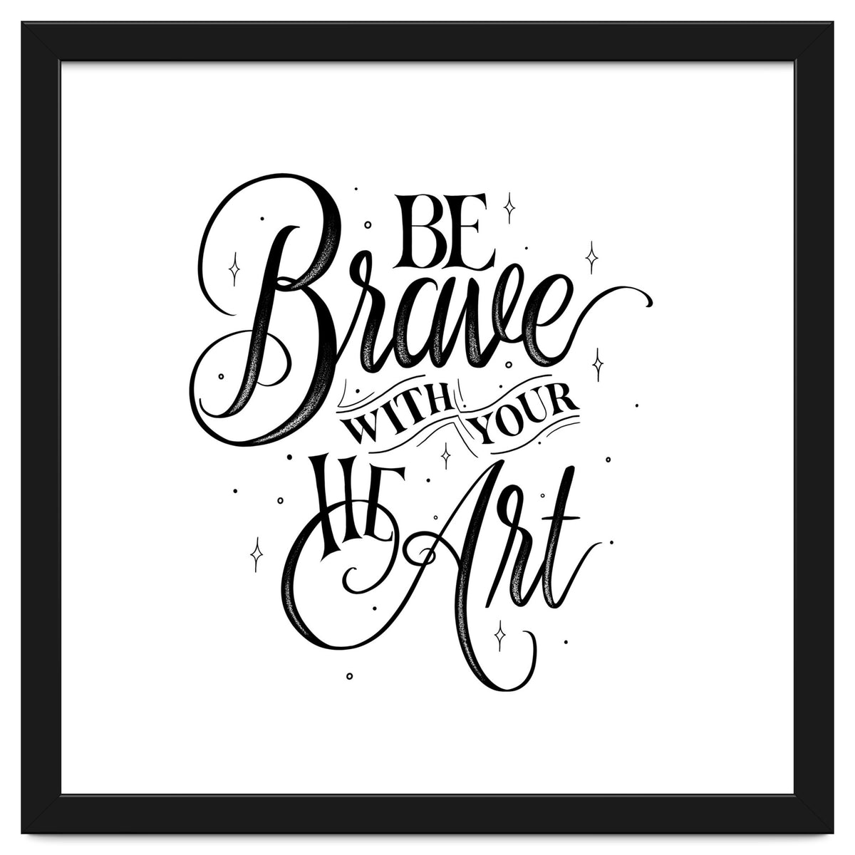 Be Brave With Your Heart