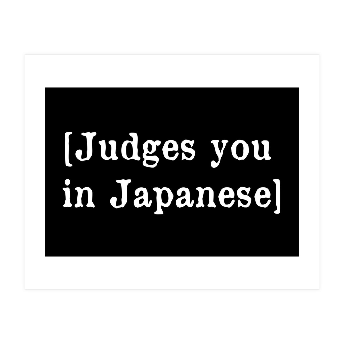 Judges You In Japanese (Print Only)