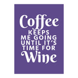 Coffee Keeps Me Going Until It's Time For Wine Ultra Violet (Print Only) thumbnail