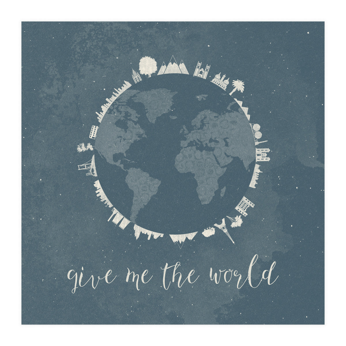 Give me the world (Print Only)