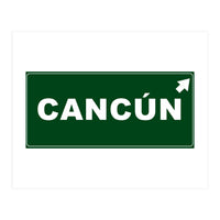 Let`s go to Cancun, Mexico! Green road sign (Print Only)