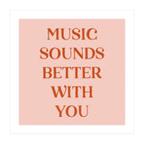 Music Sounds Better With You II (Print Only) thumbnail