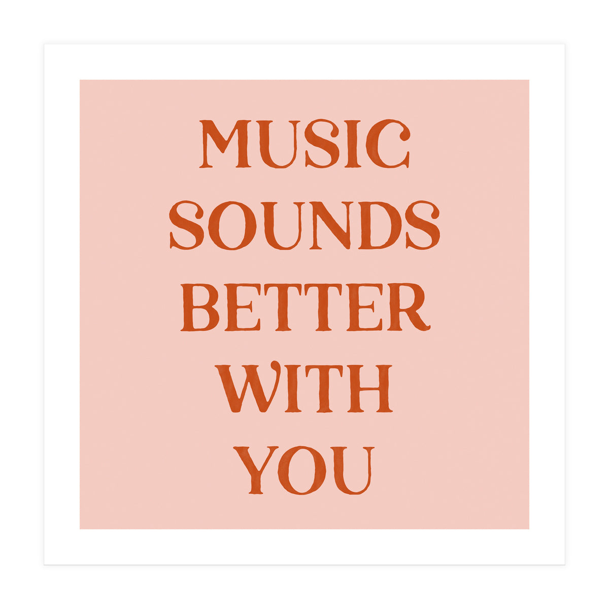 Music Sounds Better With You II (Print Only)