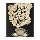 Some Hot Tea For My Hottie (Print Only) thumbnail