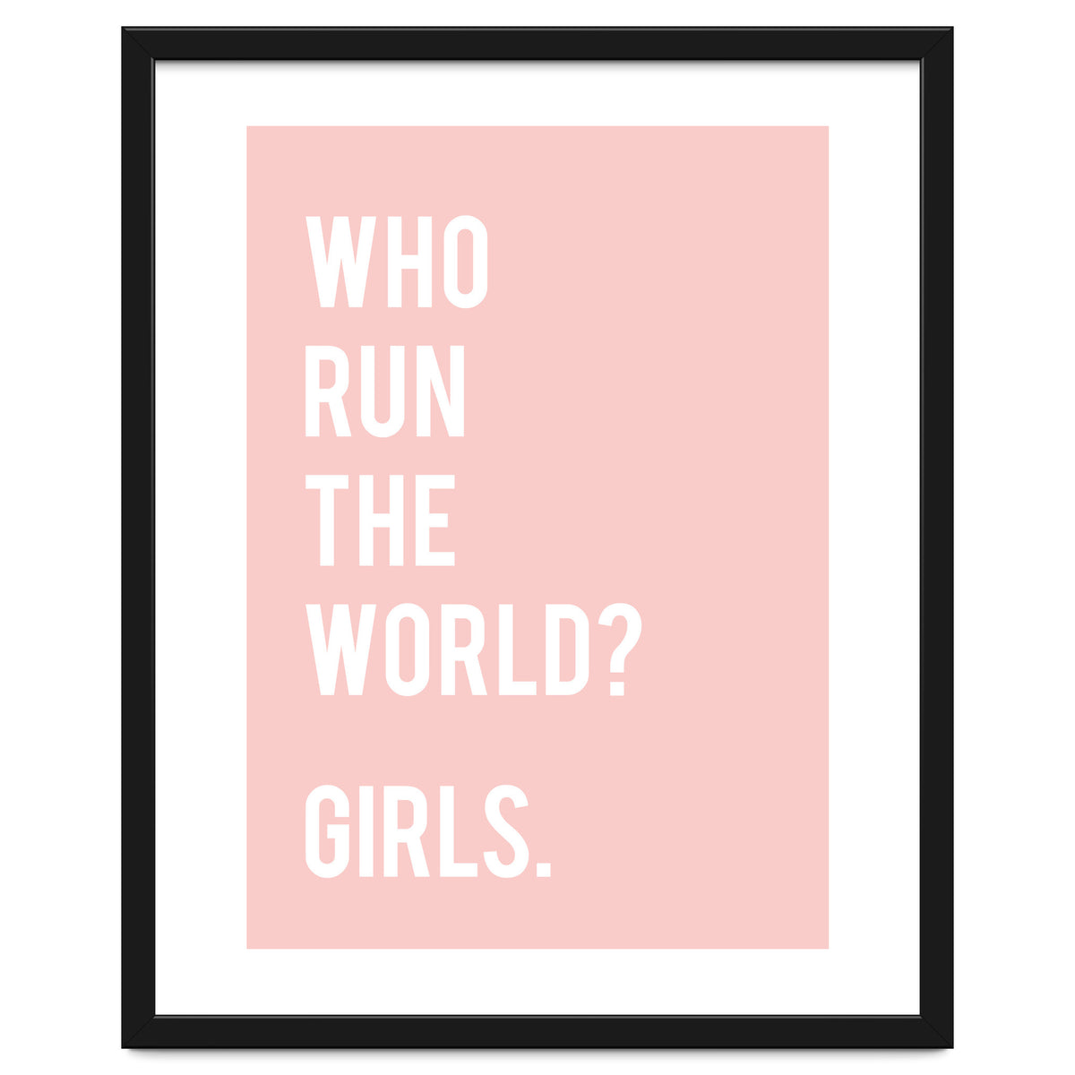 Who Run The World? Girls.