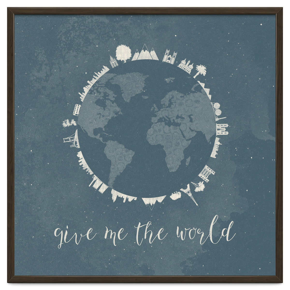Give me the world