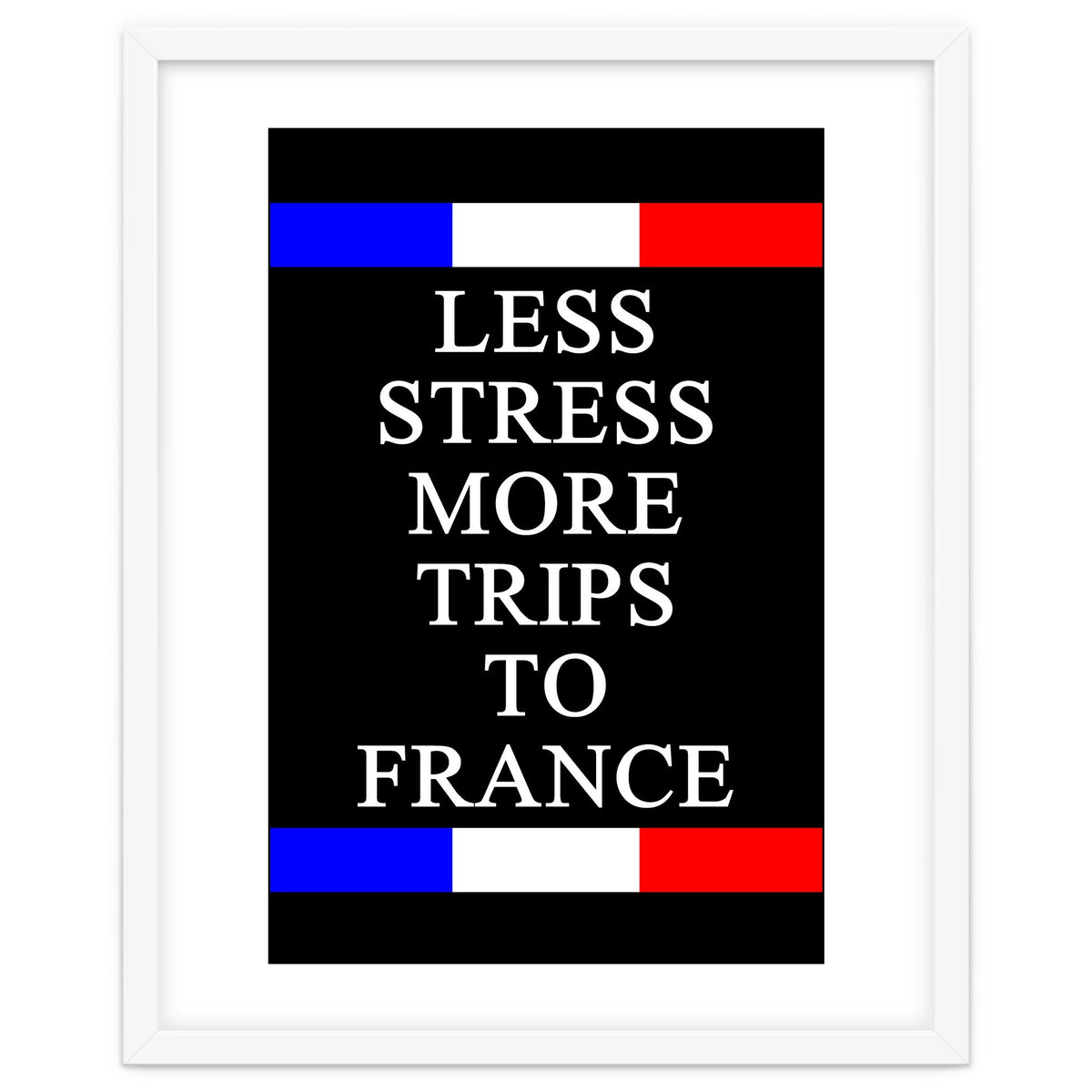Less Strees More Trips To France
